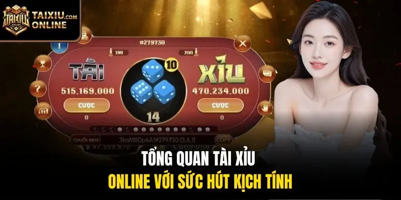 Tổng quan t&agrave;i xỉu online với sức h&uacute;t kịch t&iacute;nh